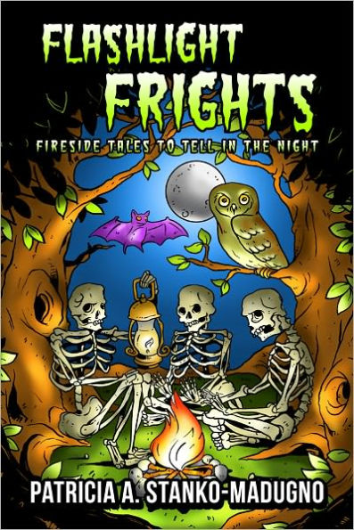 Flashlight Frights: Fireside Tales to Tell in the Night