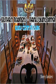 Title: Southern Traditions - Thanksgiving Dinner Quick Complete Guide, Author: Sheryl Sanders