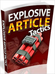 Title: Explosive Article Tactics, Author: Joye Bridal