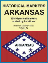 Title: Historical Markers ARKANSAS, Author: Jack Young