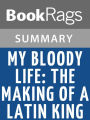 My Bloody Life by Reymundo Sanchez l Summary & Study Guide