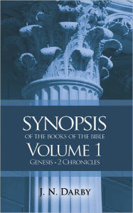 Title: Synopsis of the Books of the Bible: Genesis to 2 Chronicles, Author: John Nelson Darby