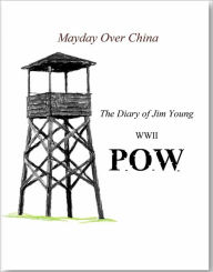 Title: P.O.W. Mayday Over China, Author: Andrew Priddy