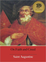 Title: On Faith and Creed (Illustrated), Author: Saint Augustine