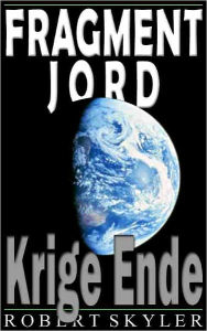 Title: Fragment Jord - 002 - Krige Ende (Danish Edition), Author: Robert Skyler