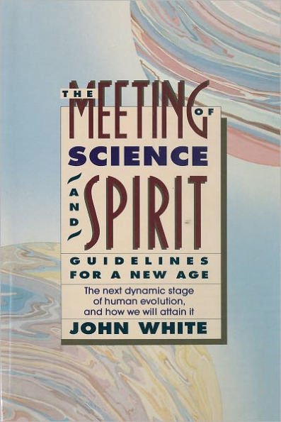 Meeting of Science and Spirit: Guidelines for a New Age