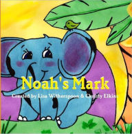 Title: Noah's Mark, Author: Lisa Witherspoon