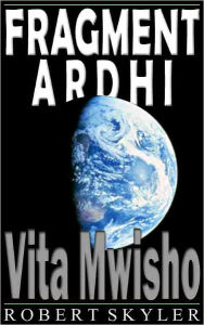 Title: Fragment Ardhi - 002 - Vita Mwisho (Swahili Edition), Author: Robert Skyler