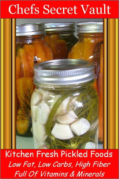 Kitchen Fresh Pickled Foods - Low Fat, Low Carbs, High Fiber Full Of Vitamins & Minerals