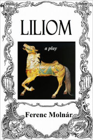 Title: LILIOM, Author: Ferenc Molnár