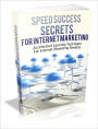 Speed Success Secrets For Internet Marketing Accelerated Learning Techniques For Internet Marketing Newbies!