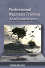 Professional Hypnosis Training - A Self Guided Course