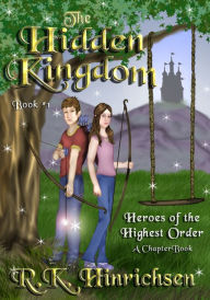 Title: The Hidden Kingdom (A Chapter Book), Author: R. K. Hinrichsen
