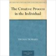 Title: The Creative Process in the Individual, Author: Thomas Troward