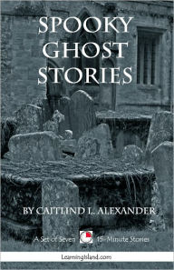 Title: Spooky Ghost Stories, Author: Caitlind Alexander