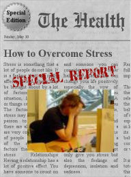 Title: HOW TO OVERCOME STRESS - Everything You Need To Know About Overcoming Stress, Author: Francis Oliver H. Ybanez