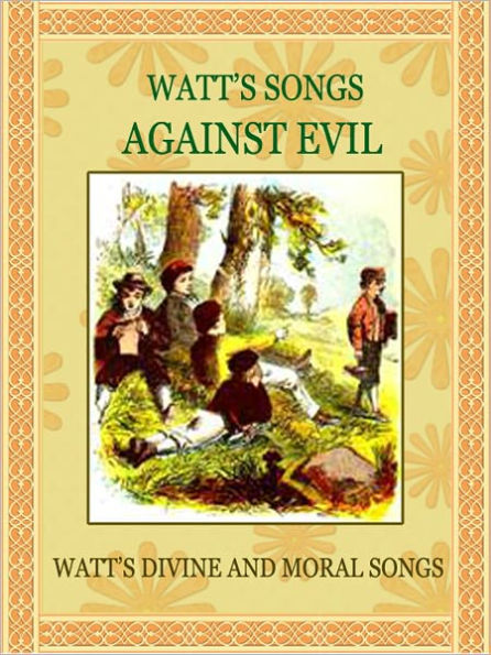 Watt's Songs Against Evil: Taken from 