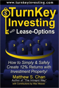 Title: TurnKey Investing with Lease-Options, Author: Matthew S. Chan