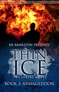 Title: Thin Ice 3 - Armageddon, Author: KR BANKSTON