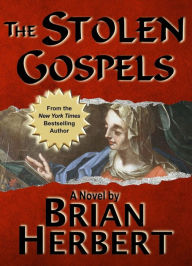 Title: The Stolen Gospels, Author: Brian Herbert