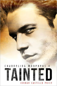 Title: Tainted: Channeling Morpheus 4, Author: Jordan Castillo Price