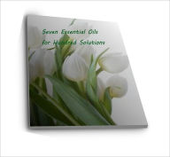 Title: Seven Essential Oils for Hundred Solutions - AAA+++, Author: healer168