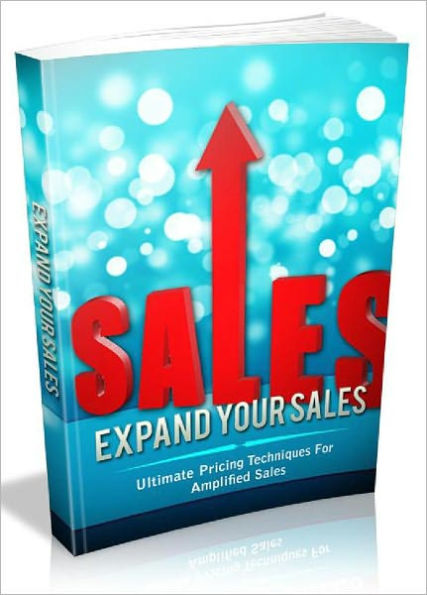 Expand Your Sales - Ultimate Pricing Techniques For Amplified Sales