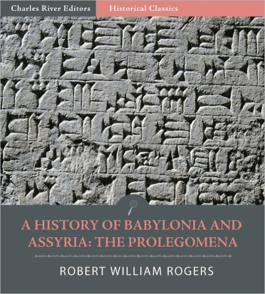 A History of Babylonia and Assryria: Book 1, Prolegomena (Illustrated)