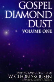 Title: Gospel Diamond Dust -- Volume One, Author: W. Cleon Skousen