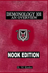 Title: DEMONOLOGY 101: An Overview, Nook Edition., Author: K.W. Kesler