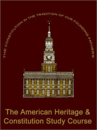 Title: The American Heritage and Constitution Study Course, Author: W. Cleon Skousen