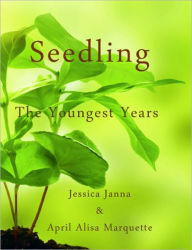Title: Seedling, Author: April Alisa Marquette