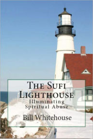 Title: The Sufi Lighthouse, Author: Bill Whitehouse