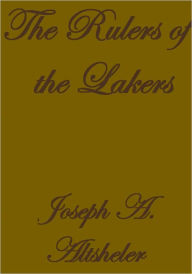 Title: THE RULERS OF THE LAKES, Author: Joseph A. Altsheler