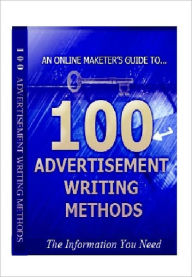 Title: 100 Advertisement Writing Methods - An Online marketing Guide, Author: Joye Bridal