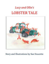 Title: Lucy and Ollie's Lobster Tale, Author: Sue Doucette