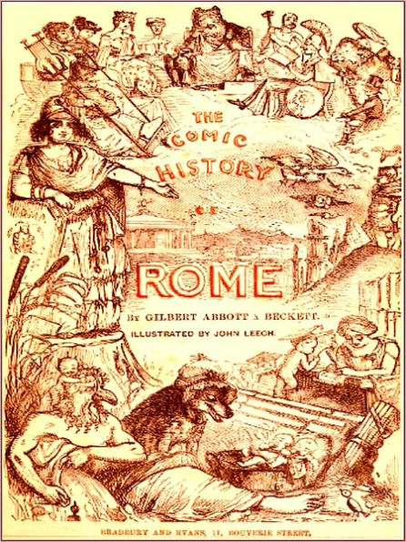 The Comic History of Rome, From the Founding of the City to the End of the Commonwealth [Illustrated]