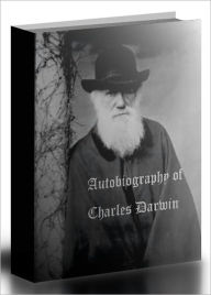 Title: Autobiography of Charles Darwin, Author: Captain Pierre