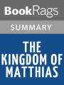 The Kingdom of Matthias by Paul E. Johnson l Summary & Study Guide