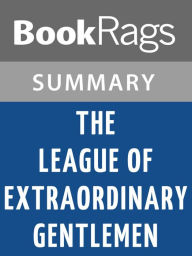 Title: The League of Extraordinary Gentlemen by Alan Moore l Summary & Study Guide, Author: BookRags