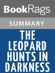 Title: The Leopard Hunts in Darkness by Wilbur Smith l Summary & Study Guide, Author: BookRags