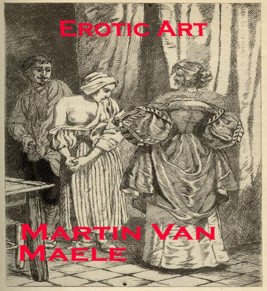 Erotic Art Of Martin Van Maele: A Renowned French Illustrator Of Erotic Literature And Drawings!