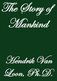 Title: THE STORY OF MANKIND, Author: Hendrik Van Loon