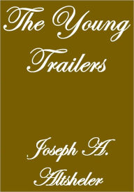 Title: THE YOUNG TRAILERS, Author: Joseph A. Altsheler