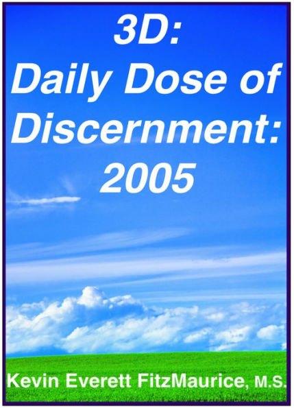 3D: Daily Dose of Discernment: 2005