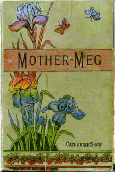 MOTHER-MEG OR, THE STORY OF DICKIE'S ATTIC
