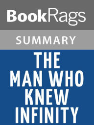 Title: The Man Who Knew Infinity by Robert Kanigel l Summary & Study Guide, Author: Bookrags