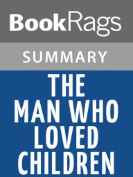 Title: The Man Who Loved Children by Christina Stead l Summary & Study Guide, Author: BookRags