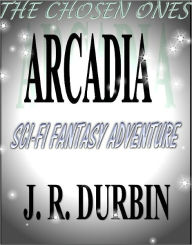 Title: ARCADIA, Author: J.R. Durbin