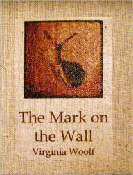 Title: The Mark on the Wall and Other Short Fiction, Author: Virginia Woolf